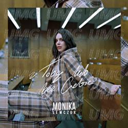 Z Toba Lub Bez Ciebie - Monika Lewczuk