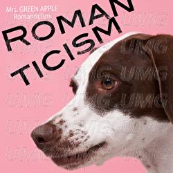 Romanticism - Mrs. GREEN APPLE