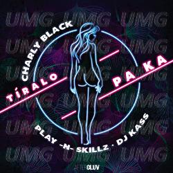 Tíralo Pa Ka - Charly Black, Play-N-Skillz, DJ Kass