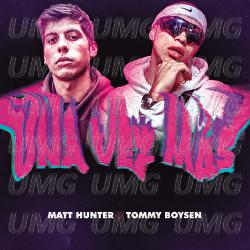 Una Vez Más - Matt Hunter, Tommy Boysen
