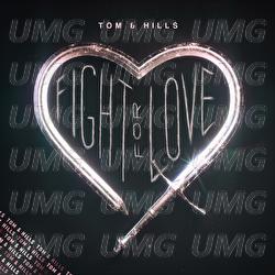 Fight For Love - Tom & Hills