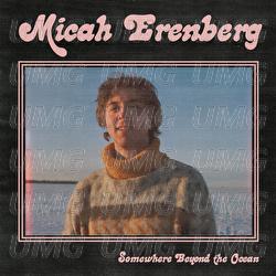 Somewhere Beyond The Ocean - Micah Erenberg