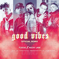 Good Vibes - Fuego, Nicky Jam, De La Ghetto