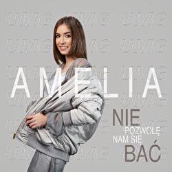Nie Pozwole Nam Sie Bac - Amelia