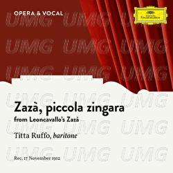 Leoncavallo: Zazà: Zazà, piccola zingara - Titta Ruffo, Various Artists