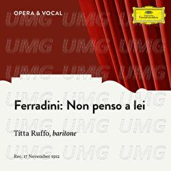 Ferradini: "Non penso a lei" - Titta Ruffo, Various Artists