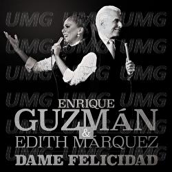 Dame Felicidad - Enrique Guzmán, Edith Márquez