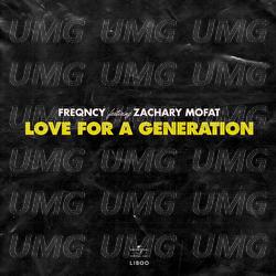 Love For A Generation - FREQNCY, Zachary Mofat