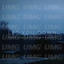 Let You Down - Tommee Profitt