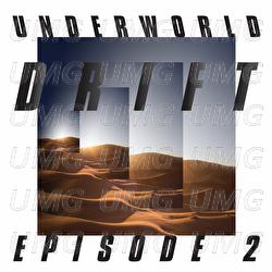 DRIFT Episode 2 &ldquo;ATOM&rdquo; - Underworld