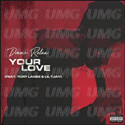 Your Love - Drama Relax, Tory Lanez, Lil Tjay