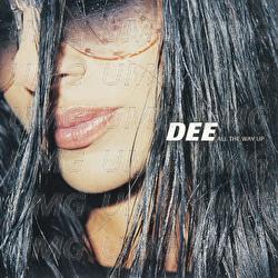 All The Way Up - Dee
