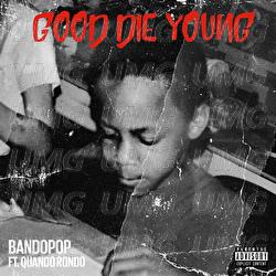 Good Die Young - Bando Pop, Quando Rondo