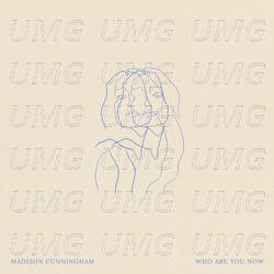 Who Are You Now - Madison Cunningham