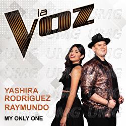 My Only One - Yashira Rodr&iacute;guez, Raymundo