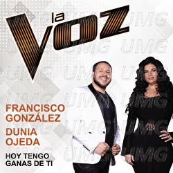 Hoy Tengo Ganas De Ti - Francisco Gonz&aacute;lez, Dunia Ojeda