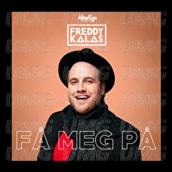 F&aring; meg p&aring; - Freddy Kalas