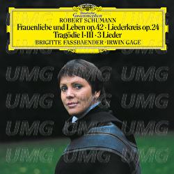 Schumann: Frauenliebe und -leben, Op. 42; Tragödie, Op. 64, No. 3; Liederkreis, Op.24; 4 Gesänge, Op.142 - Brigitte Fassbaender, Irwin Gage