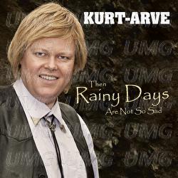 Then Rainy Days Are Not So Sad - Kurt-Arve