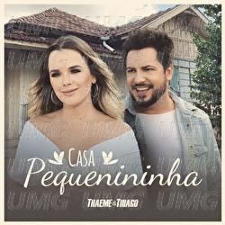 Casa Pequenininha - Thaeme & Thiago