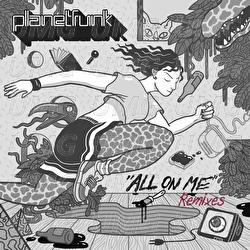 All On Me - Planet Funk