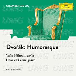 Dvořák: 8 Humoresques, Op. 101: 7. Poco lento e grazioso - Vása Prihoda, Charles Cerné