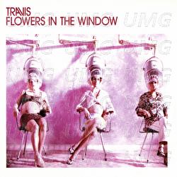 Flowers In The Window - Travis