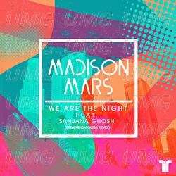 We Are The Night - Madison Mars, Sanjana Ghosh