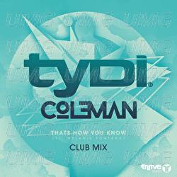That's How You Know - tyDi, Col3man, Melanie Fontana