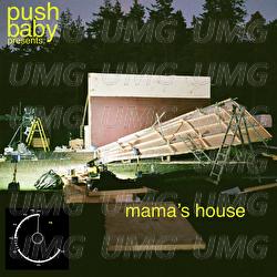 mama's house - push baby