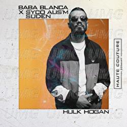Hulk Hogan - BABA BLANCA, Syco Aus'm S&uuml;den