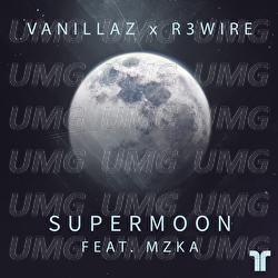 Super Moon - Vanillaz, R3wire, MZKA