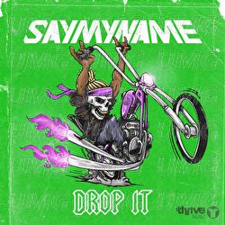 Drop It - SAY MY NAME
