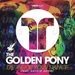 Die Inside Your Dance - The Golden Pony, Savior Adore