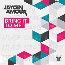 Bring It To Me - Jaycen A'mour