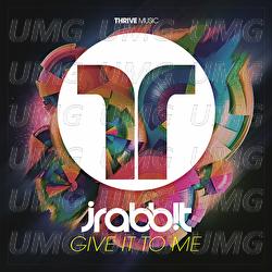 Give It To Me - J Rabbit