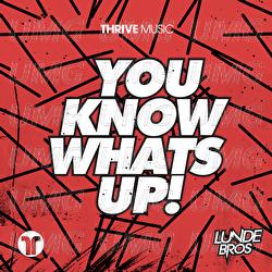 You Know What's Up - Lunde Bros