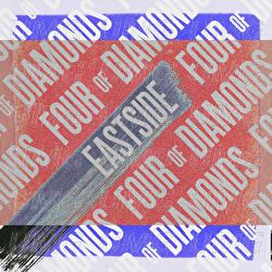 Eastside + More - Four Of Diamonds