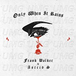 Only When It Rains - Frank Walker, Astrid S