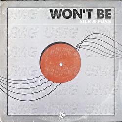 Won't Be - Silk & Fuss