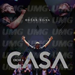 Enche A Casa - Os&eacute;as Silva