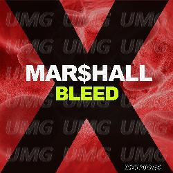 Bleed - MAR$HALL