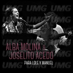 Para Lole Y Manuel - Alba Molina, Lole Montoya, Joselito Acedo