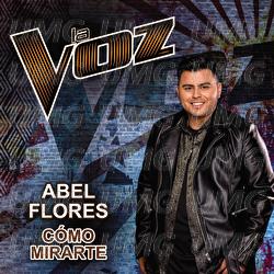 C&oacute;mo Mirarte - Abel Flores