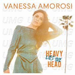 Heavy Lies The Head - Vanessa Amorosi
