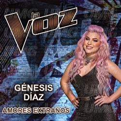 Amores Extra&ntilde;os - G&eacute;nesis D&iacute;az