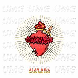 No Creo En El Amor - Alan Neil