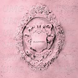 KILL THIS LOVE - BLACKPINK