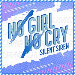 No Girl No Cry - SILENT SIREN