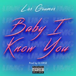 Baby I Know You - Los Grumos